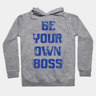 Be Your Own Boss Hoodie